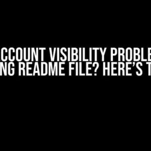 Github Account Visibility Problem after Creating README File? Here’s the Fix!