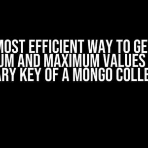 The Most Efficient Way to Get the Minimum and Maximum Values of the Primary Key of a Mongo Collection