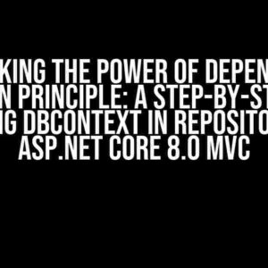 Unlocking the Power of Dependency Inversion Principle: A Step-by-Step Guide to Using DbContext in Repository for ASP.NET Core 8.0 MVC